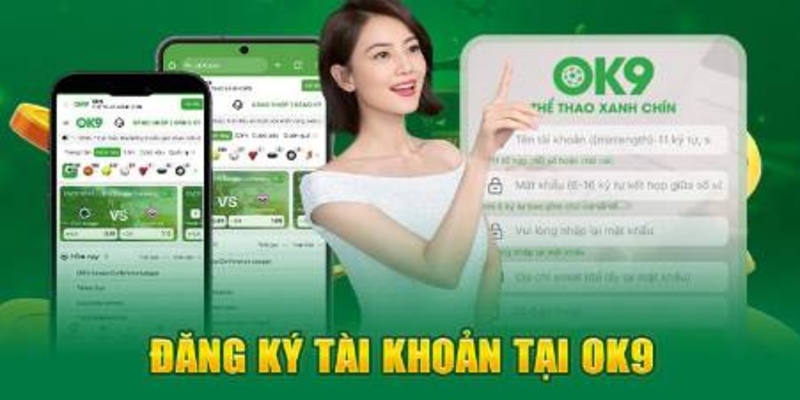 Điều kiện đăng ký tài khoản thành viên tại nhà cái trực tuyến OK9