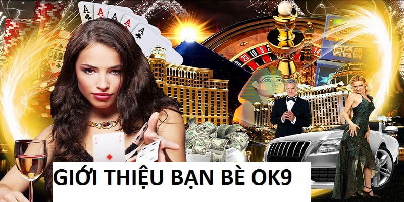 Giới thiệu bạn bè là sự kiện nổi bật đang triển khai tại nhà cái