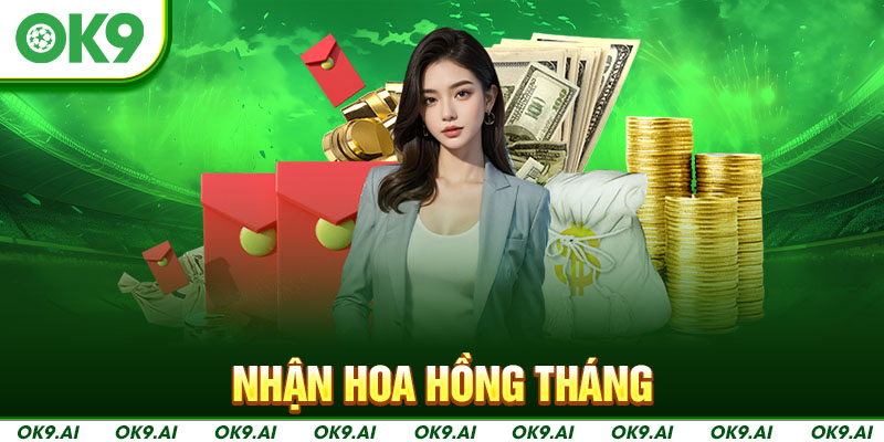 Nhận hoa hồng tháng