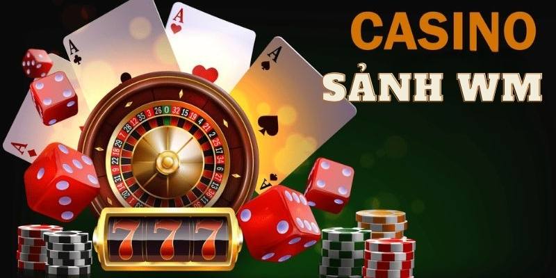 Sảnh WM casino được thành viên yêu thích